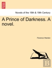 A Prince Of Darkness. A Novel.
