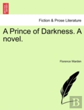 A Prince Of Darkness. A Novel.
