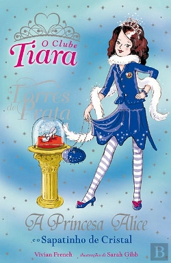 Bertrand.pt - A Princesa Alice e o Sapatinho de Cristal