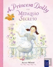 A Princesa Dolly e o Medalhão Secreto 