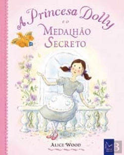 Bertrand.pt - A Princesa Dolly e o Medalhão Secreto 