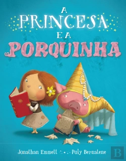 Bertrand.pt - A Princesa e a Porquinha