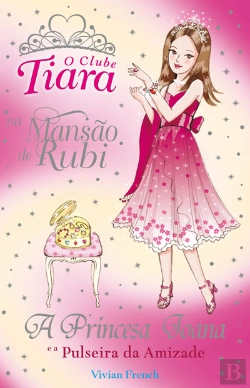 Bertrand.pt - A Princesa e a Pulseira da Amizade