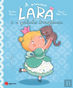 Bertrand.pt - A Princesa Lara e o Gato Traquinas