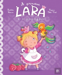 Bertrand.pt - A Princesa Lara e o Papagaio