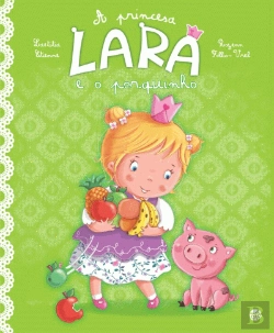 Bertrand.pt - A Princesa Lara e o Porquinho