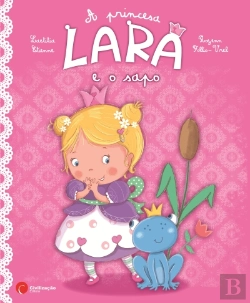 Bertrand.pt - A Princesa Lara e o Sapo