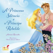 A Princesa Silêncio e o Príncipe Rebelde