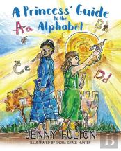A Princess' Guide To The Alphabet