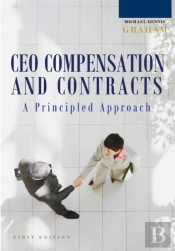 A Principled Approach To Ceo Compensation And Contracts