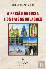 A Prisão de Lúcia e os Falsos Milagres