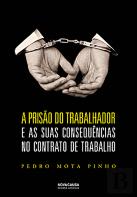 A Prisão do Trabalhador e as suas Consequências no Contrato de Trabalho