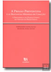 A Prisão Preventiva e as Restantes Medidas de Coacção