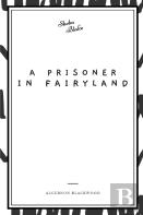 A Prisoner In Fairyland