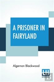 A Prisoner In Fairyland
