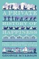 A Private History Of Happiness