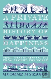 A Private History Of Happiness
