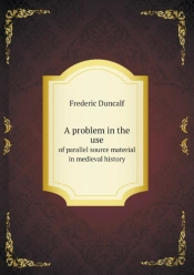 A Problem In The Use Of Parallel Source Material In Medieval History