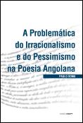 A Problemática do Irracionalismo e do Pessimismo na Poesia Angolana