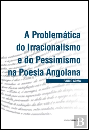 A Problemática do Irracionalismo e do Pessimismo na Poesia Angolana