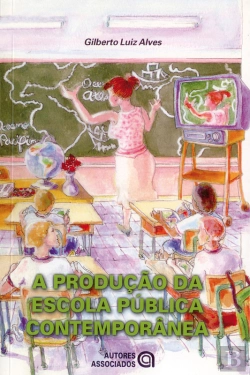 Bertrand.pt - A Produção Da Escola Pública Contemporânea