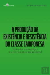 A Produção Da Existência E Resistência Da Classe Camponesa