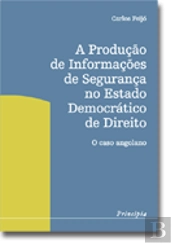 A Produção de Informações de Segurança no Estado Democrático de Direito