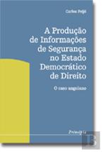 A Produção de Informações de Segurança no Estado Democrático de Direito