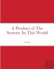 A Product Of The System