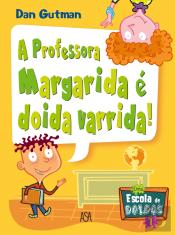 A Professora Margarida é Doida Varrida!
