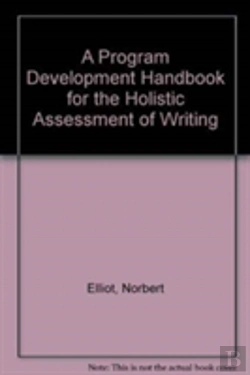 Bertrand.pt - A Program Development Handbook For The Holistic Assessment Of Writing