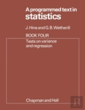 A Programmed Text In Statistics Book 4: Tests On Variance And Regression