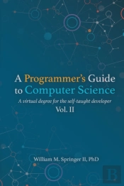 A Programmer'S Guide To Computer Science Vol. 2
