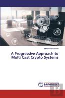 A Progressive Approach To Multi Cast Crypto Systems