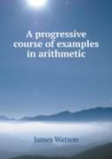 A Progressive Course Of Examples In Arithmetic