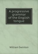 A Progressive Grammar Of The English Tongue