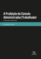 A Proibição de Cúmulo Administrador/Trabalhador