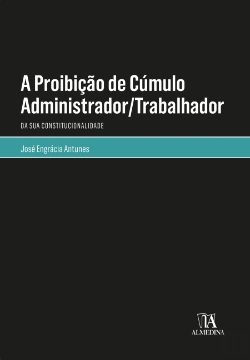 Bertrand.pt - A Proibição de Cúmulo Administrador/Trabalhador