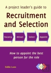 A Project Leader'S Guide To Recruitment And Selection