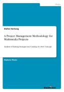 A Project Management Methodology For Multimedia Projects