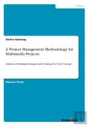 A Project Management Methodology For Multimedia Projects