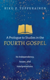 A Prologue To Studies In The Fourth Gospel