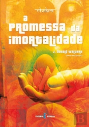A Promessa da Imortalidade