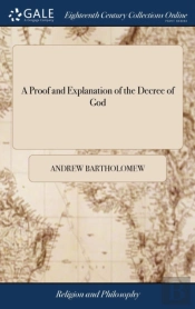 A Proof And Explanation Of The Decree Of