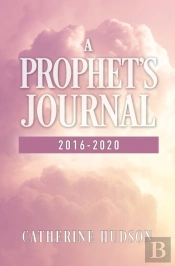 A Prophet'S Journal 2016-2020