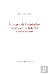 À Propos De Freissinières, Des Vaudois, De Félix Neff Et De Quelques Autres