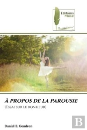 A Propos De La Parousie - (Essai Sur Le Bonheur)