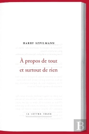 A Propos De Tout Et Surtout De Rien