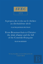A Propos Des Ecrits Sur Le Theatre Au Dix-Huitieme Siecle | From Beaumarchais To Chenier: The Droits D'Auteur And The Fall Of The Comedie-Francaise