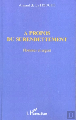 Bertrand.pt - A Propos Deu Surendettement ; Hommes Et Argent